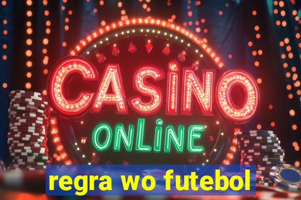 regra wo futebol